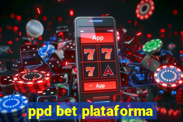 ppd bet plataforma